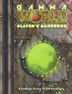 Gamma World Player's Handbook: A Campaign Setting for d20 Roleplaying
