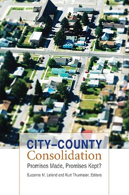 CityCounty Consolidation: Promises Made, Promises Kept (American Government and Public Policy)