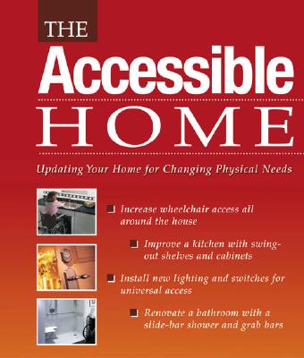 The Accessible Home: Updating Your Home for Changing Physical Needs