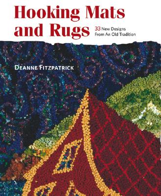 Hooking Mats and Rugs: 33 New Designs from an Old Tradition