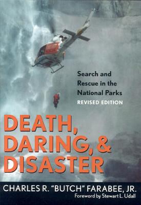Image for Death, Daring, & Disaster - Search and Rescue in the National Parks (Revised Edition)
