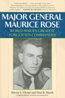 Major General Maurice Rose: World War II's Greatest Forgotten Commander.