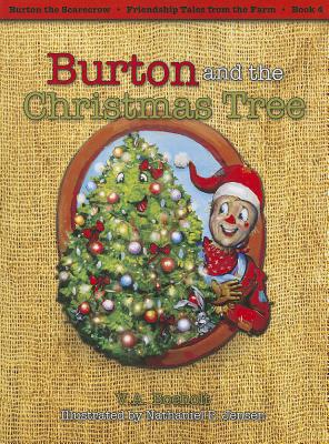 Burton and the Christmas Tree (Burton the Scarecrow Friendship Tales from the Farm)