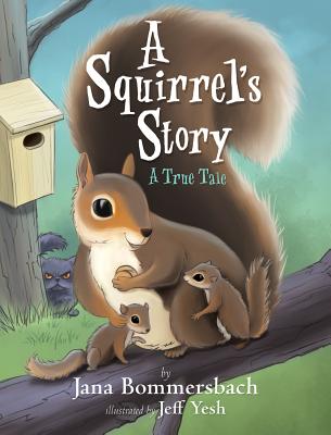 A Squirrel's Story: A True Tale
