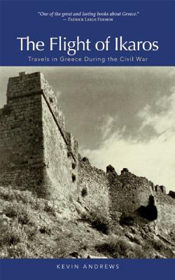 The Flight of Ikaros: Travels in Greece During the Civil War