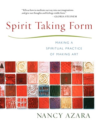 Image for Spirit Taking Form: Making a Spiritual Practice of Making Art