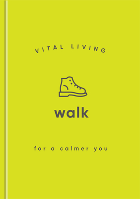 Walk for a Calmer You (Vital Living Series)