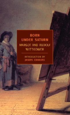 Image for Born Under Saturn: The Character and Conduct of Artists (New York Review Books Classics)
