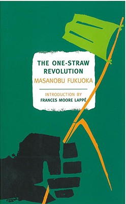 Image for The One-Straw Revolution: An Introduction to Natural Farming (New York Review Books Classics)