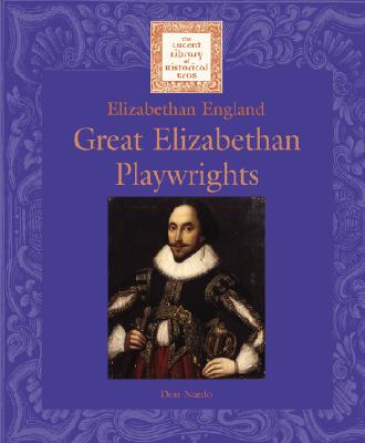 Lucent Library of Historical Eras - Great Elizabethan Playwrights