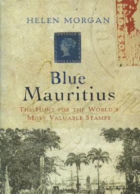 Blue MauritiusThe Hunt for the World's Most Valuable Stamp