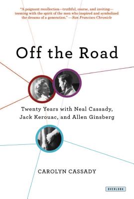 Image for Off the Road: Twenty Years with Cassady, Kerouac, and Ginsberg