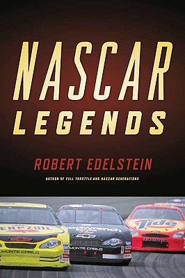 NASCAR Legends: Memorable Men, Moments, and Machines in Racing History