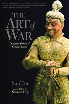 The Art Of War: Complete Texts And Commentaries