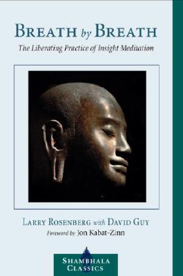 Breath by Breath : The Liberating Practice of Insight Meditation