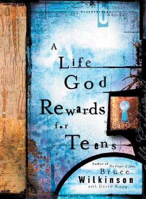 A Life God Rewards for Teens (Breakthrough Series)