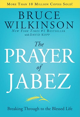 The Prayer of Jabez: Breaking Through to the Blessed Life (Breakthrough Series)