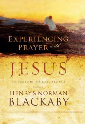 Image for Experiencing Prayer with Jesus: The Power of His Presence and Example