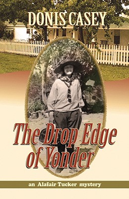 Image for The Drop Edge of Yonder (Alafair Tucker Mysteries, 3) The Drop Edge of Yonder (Alafair Tucker Mysteries, 3)