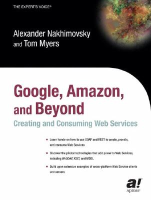 Image for Google, Amazon, and Beyond: Creating and Consuming Web Services Google, Amazon, and Beyond: Creating and Consuming Web Services