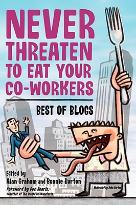 Never Threaten to Eat Your Co-Workers: Best of Blogs