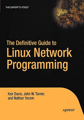 Image for The Definitive Guide to Linux Network Programming; The Definitive Guide to Linux Network Programming The Definitive Guide to Linux Network Programming; The Definitive Guide to Linux Network Programming