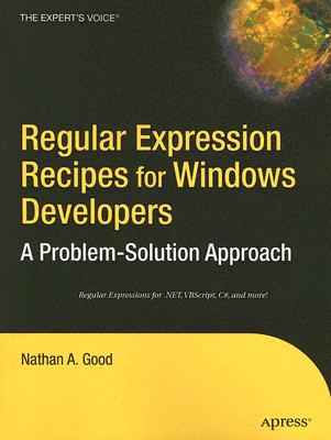 Regular Expression Recipes for Windows Developers: A Problem-Solution Approach