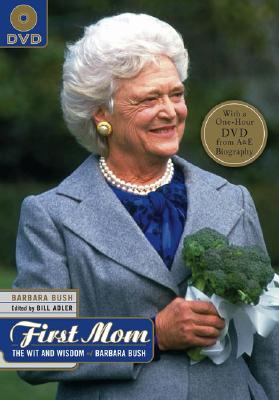 The First Mom Wit and Wisdom of Barbara Bush