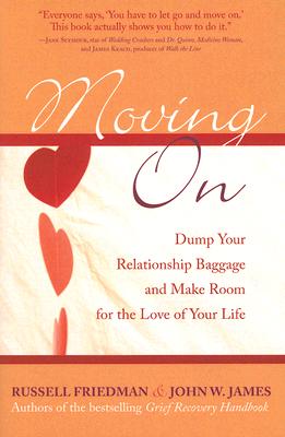 Image for Moving On: Dump Your Relationship Baggage and Make Room for the Love of Your Life Moving On: Dump Your Relationship Baggage and Make Room for the Love of Your Life