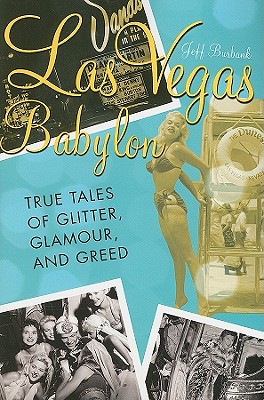 Image for Las Vegas Babylon: The True Tales of Glitter, Glamour, and Greed