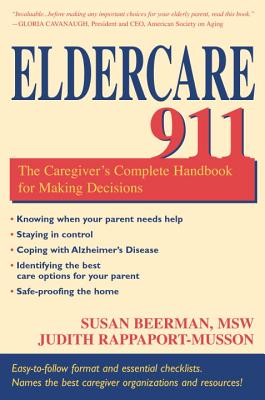 Image for Eldercare 911: The Caregiver's Complete Handbook for Making Decisions