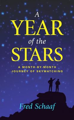 A Year of the Stars: A Month-By-Month Journey of Skywatching