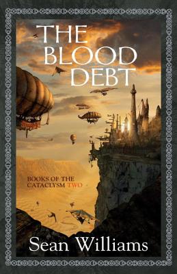 The Blood Debt: Books of the Cataclysm Two