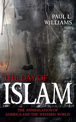 The Day of Islam The Annihilation of America and the Western World