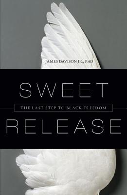 Image for Sweet Release: The Last Step to Black Freedom