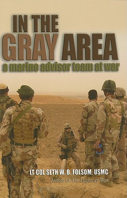 In the Gray Area: A Marine Advisor Team at War (Association of the United States Army)