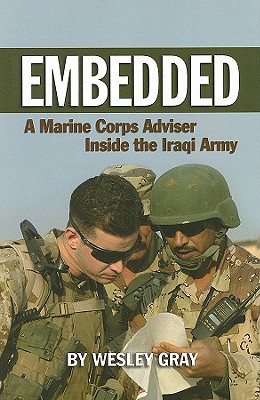 Embedded: A Marine Corps Adviser Inside the Iraqi Army [INSCRIBED]