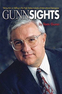 Gunn Sights: Taking Aim on Selling in the High-Stakes Industry of International Aerospace