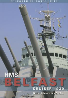 HMS Belfast: Cruiser 1939 (Seaforth Historic Ship Series)