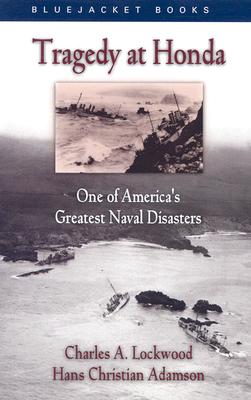 Tragedy at Honda: One of America's Greatest Naval Disasters (Bluejacket Books)
