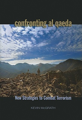 Confronting Al Qaeda: New Strategies to Combat Terrorism