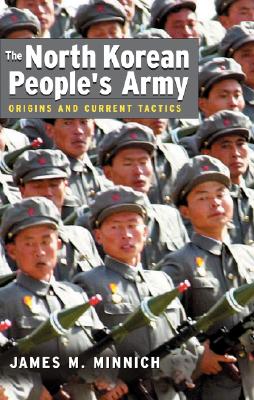 Image for North Korean People's Army: Origins and Current Tactics North Korean People's Army: Origins and Current Tactics