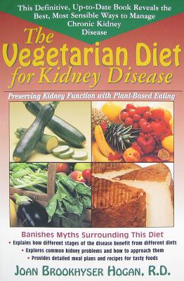 Image for The Vegetarian Diet for Kidney Disease: Preserving Kidney Function with Plant-Based Eating The Vegetarian Diet for Kidney Disease: Preserving Kidney Function with Plant-Based Eating