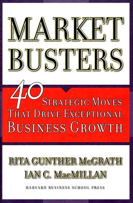 Marketbusters: 40 Strategic Moves That Drive Exceptional Business Growth