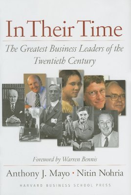 In Their Time: The Greatest Business Leaders Of The Twentieth Century
