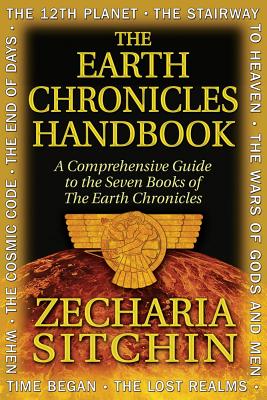 Image for The Earth Chronicles Handbook: A Comprehensive Guide to the Seven Books of The Earth Chronicles