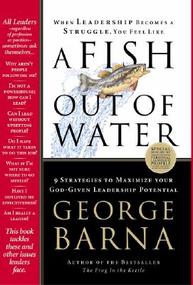 Image for A Fish Out of Water: 9 Strategies Effective Leaders Use to Help You Get Back into the Flow