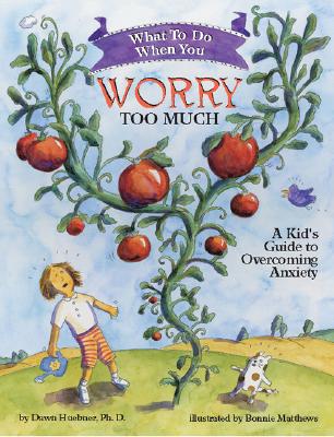 Image for What to Do When You Worry Too Much: A Kid's Guide to Overcoming Anxiety (What-to-Do Guides for Kids Series)