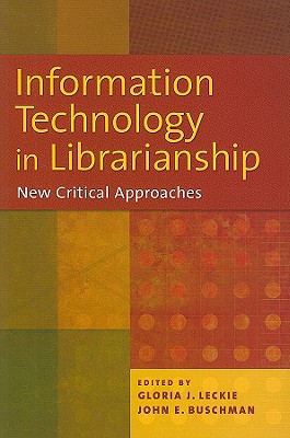 Information Technology in Librarianship: New Critical Approaches