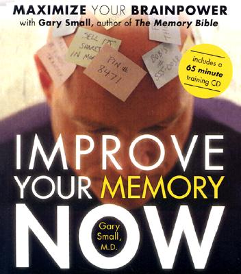 Image for Improve Your Memory Now: Tools & Exercises to Maximize Your Brain